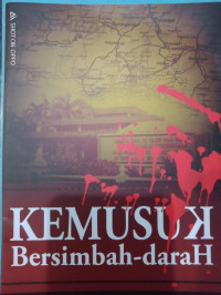 KEMUSUK  Bersimbah Darah