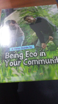 A Teen Guide to Being Eco In Your Community