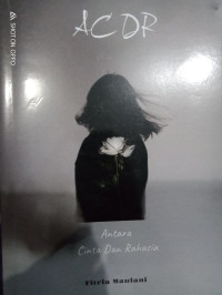 ACDR ( Antara Cinta Dan Rahasia )