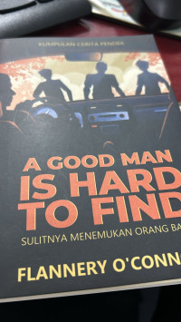 A Good Man Is Hard To find