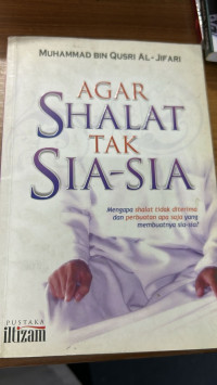 Agar shalat tak sia-sia