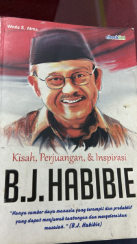 Kisah Perjuangan dan inspirasi B.J.Habibie
