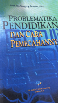 Problematika pendidikan dan cara pemecahannya