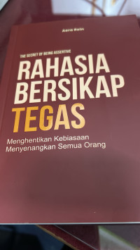 The secret of being assertive rahasia bersikap tegas
